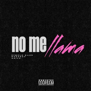 NO ME LLAMA (Explicit)
