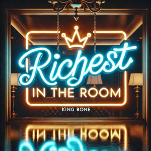 Richest In The Room (Explicit)