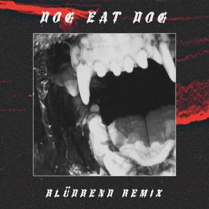 Dog Eat Dog (feat. Little Slaughter)