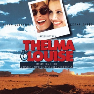 Thelma & Louise (Music from the Original Motion Picutre Soundtrack) (末路狂花 电影原声带)