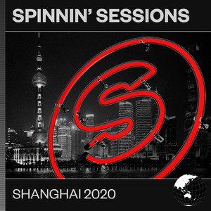 Spinnin' Sessions Shanghai 2020 (Explicit)