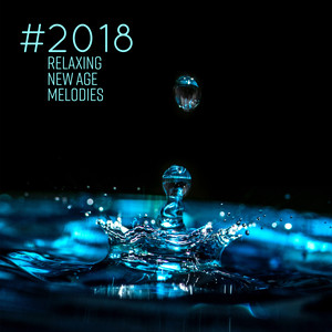 #2018 Relaxing New Age Melodies