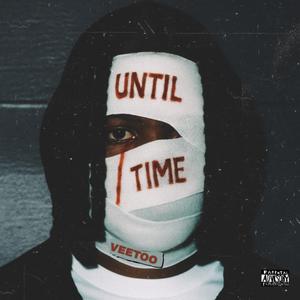 Until Time (feat. Surgnx) (Explicit)