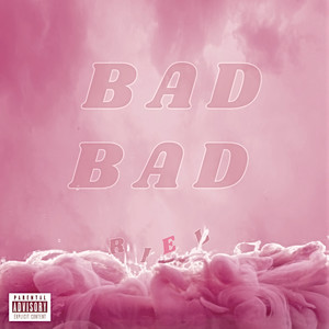 BAD BAD (Explicit)