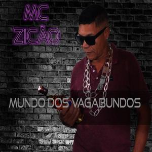Mc Zicao Mundo Dos Vagabundos(feat. Mc Junio, Mc Perigo & Dj Minerinho)