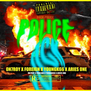 **** The Police(feat. ON7ROY & Foreign Burial) (Explicit)