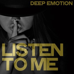 Listen to Me (Deep Emotion)