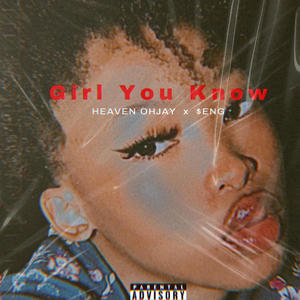 Girl You Know (feat. $eng)