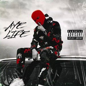 Aye (Life) [Explicit]