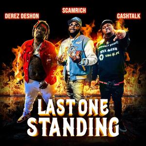 Last One Standing (feat. CashTalk & Derez De’shon) (Explicit)