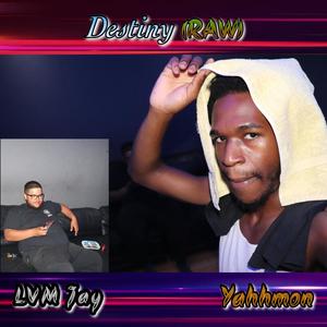 Destiny (feat. LVM Jay) [Raw] [Explicit]