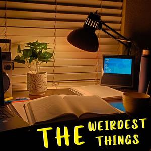 The Weirdest Things