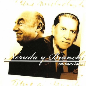 Neruda y Bianchi en canciones