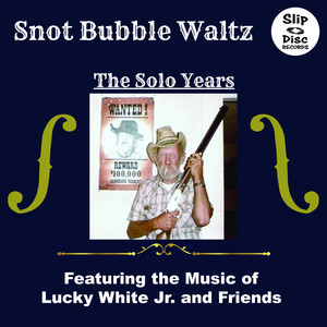 Snot Bubble Waltz (Explicit)