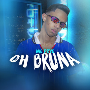 Oh Bruna (Explicit)