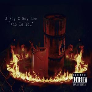 Who Is You(feat. Roy Lee) (Explicit)