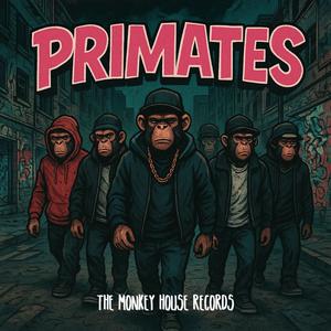 PRIMATES (feat. Ranger, El MONO RGS, EL SUCRE 56, NMSS, ALX6 & SOLO LF) (Explicit)