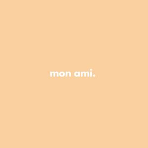mon ami. (Explicit)