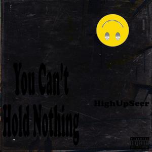 You Cant Hold Nothing (Explicit)