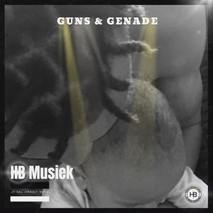 GUNS & GENADE