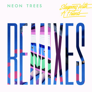 Neon Trees - Sleeping With A Friend (The Chainsmokers Radio Remix)