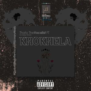 Khokhela(feat. Thato TheVocalist)