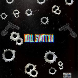 Kill Switxh (Explicit)