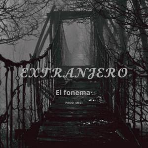 Extranjero (feat. Mezi) [Explicit]