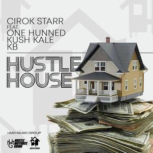 Hustle House(feat. One Hunned, Kush Kale & KB Films) (Explicit)