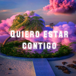 Quiero Estar Contigo (Original Mix)