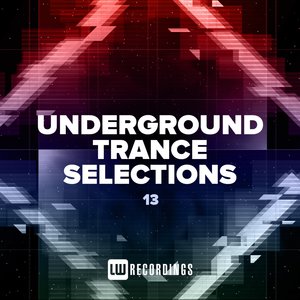 Underground Trance Selections, Vol. 13