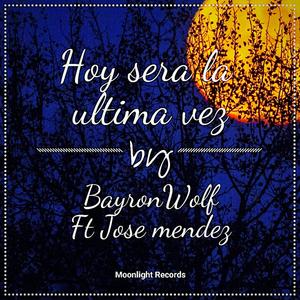 Hoy sera la ultima vez (with Jose mendez)
