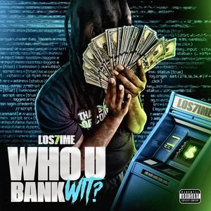 Who U Bank Wit ? (Explicit)