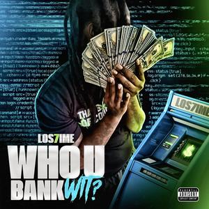 Lo-Slime - WhoUBankWit? (Intro) (Explicit)