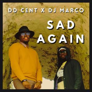 Sad Again(feat. DJ Marco The Phenomenal)