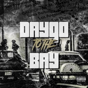 Daygo to the Bay (Explicit)