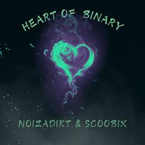 Heart Of Binary (feat. Noizadikt)