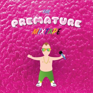 The Premature Mixtape (Explicit)