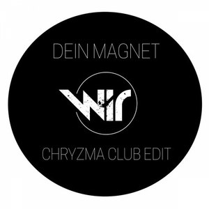 Dein Magnet (Chryzma Club Edit)