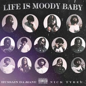 Life Is Moody Baby (Explicit)