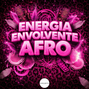 ENERGIA ENVOLVENTE AFRO (Explicit)