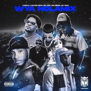 WYA (feat. Beeno, Mikey BB, Luigy230, Yherliiz J, JayyCruz & Malcom Produce) [NolaMix]