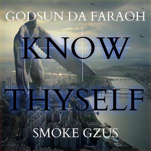 Know Thyself (feat. Godsun Da Faraoh) [Explicit]