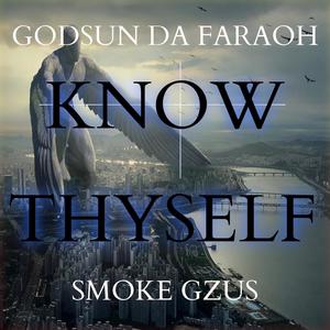 Know Thyself (feat. Godsun Da Faraoh) (Explicit)