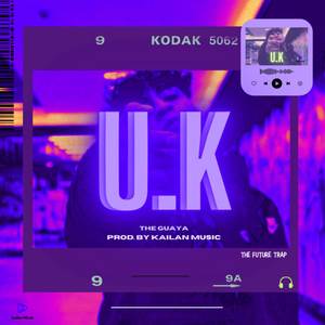 U.K (Ft. Kailan Music)