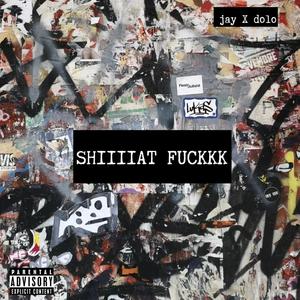 Shiiiiiat ****k (feat. Gmfto Dolo) (Explicit)