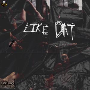 LIKE DAT(feat. Lovey The Don) (Explicit)