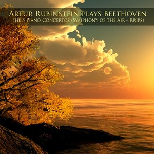 Artur Rubinstein Plays Beethoven: The 5 Piano Concertos (Symphony of The Air - Krips)