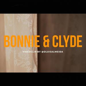 BONNIE & CLYDE (Explicit)