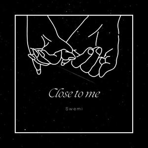 Close to me (Explicit)
